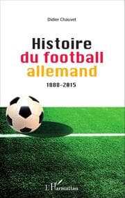Cover von Histoire du football allemand 1888-2015