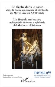 Cover von La flèche dans le coeur dans la poésie amoureuse et spirituelle du Moyen Âge au XVIIe siècle
