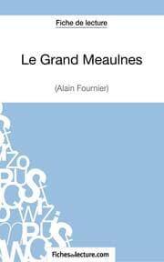 Cover von Le Grand Meaulnes - Alain Fournier (Fiche de lecture)