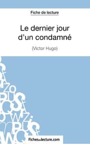 Cover von Le dernier jour d'un condamné de Victor Hugo (Fiche de lecture)