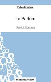 Cover von Le Parfum de Patrick Süskind (Fiche de lecture)