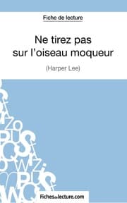 Cover von Ne tirez pas sur l'oiseau moqueur d'Harper Lee (Fiche de lecture)