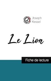Cover von Le Lion de Joseph Kessel (fiche de lecture et analyse complète de l'oeuvre)