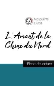 Cover von L'Amant de la Chine du Nord de Marguerite Duras (fiche de lecture et analyse complète de l'uvre)