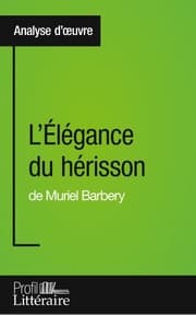 Cover von L'Élégance du hérisson de Muriel Barbery (Analyse approfondie)