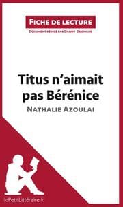 Cover von Titus n'aimait pas Bérénice de Nathalie Azoulai (Fiche de lecture)