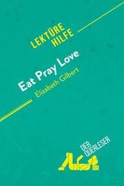 Cover von Eat, pray, love von Elizabeth Gilbert (Lektürehilfe)