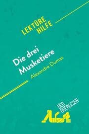 Cover von Die drei Musketiere von Alexandre Dumas (Lektürehilfe)