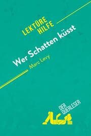 Cover von Wer Schatten küsst von Marc Levy (Lektürehilfe)