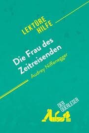 Cover von Die Frau des Zeitreisenden von Audrey Niffenegger (Lektürehilfe)