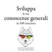 Cover von Sviluppa le tue conoscenze generali in 500 citazioni