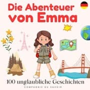 Cover von Die abenteuer von Emma - 100 unglaubliche Geschichten
