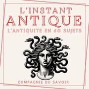 Cover von L'instant Antique - L'antiquité en 60 sujets