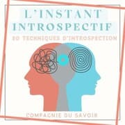 Cover von L'instant Introspectif - 50 techniques d'introspection