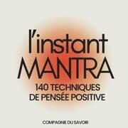 Cover von L'instant Mantra - 140 techniques de pensée positive