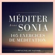Cover von Méditer avec Sonia - 105 exercices de méditation