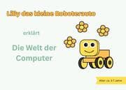 Cover von Lilly das kleine Roboterauto erklärt die Welt der Computer