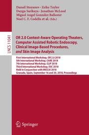 Cover von OR 2.0 Context-Aware Operating Theaters, Computer Assisted Robotic Endoscopy, Clinical Image-Based Procedures, and Skin Image Analysis