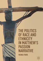 Cover von The Politics of Race and Ethnicity in Matthew's Passion Narrative