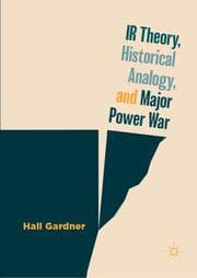 Cover von IR Theory, Historical Analogy, and Major Power War