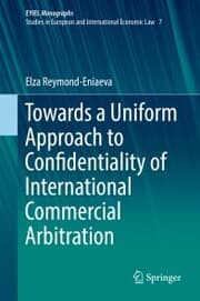 Cover von Towards a Uniform Approach to Confidentiality of International Commercial Arbitration