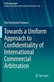 Cover von Towards a Uniform Approach to Confidentiality of International Commercial Arbitration