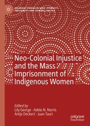 Cover von Neo-Colonial Injustice and the Mass Imprisonment of Indigenous Women