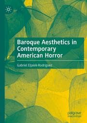 Cover von Baroque Aesthetics in Contemporary American Horror