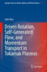 Cover von Driven Rotation, Self-Generated Flow, and Momentum Transport in Tokamak Plasmas