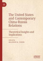 Cover von The United States and Contemporary China-Russia Relations