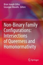 Cover von Non-Binary Family Configurations: Intersections of Queerness and Homonormativity
