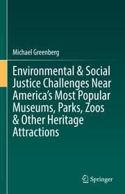 Cover von Environmental & Social Justice Challenges Near Americas Most Popular Museums, Parks, Zoos & Other Heritage Attractions