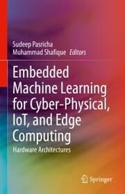 Cover von Embedded Machine Learning for Cyber-Physical, IoT, and Edge Computing