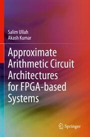 Cover von Approximate Arithmetic Circuit Architectures for FPGA-based Systems