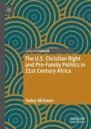 Cover von The U.S. Christian Right and Pro-Family Politics in 21st Century Africa