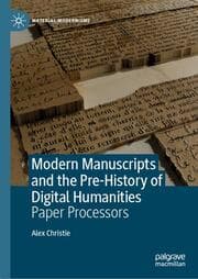 Cover von Modern Manuscripts and the Pre-History of Digital Humanities