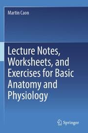Cover von Lecture Notes, Worksheets, and Exercises for Basic Anatomy and Physiology