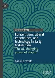 Cover von Romanticism, Liberal Imperialism, and Technology in Early British India