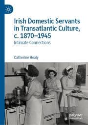 Cover von Irish Domestic Servants in Transatlantic Culture, c. 1870-1945