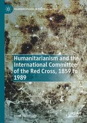 Cover von Humanitarianism and the International Committee of the Red Cross, 1859 to 1989