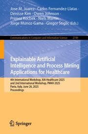 Cover von Explainable Artificial Intelligence and Process Mining Applications for Healthcare