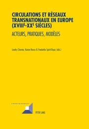 Cover von Circulations et réseaux transnationaux en Europe (XVIII e -XX e siècles)
