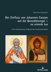 Cover von Der Einfluss von Johannes Cassian auf die Benediktsregel - ex oriente lux
