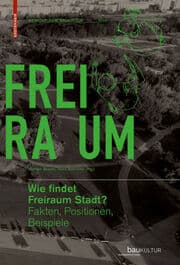 Cover von Wie findet Freiraum Stadt?