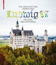 Cover von The Architecture under King Ludwig II - Palaces and Factories