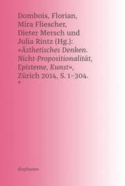 Cover von 'Ästhetisches Denken. Nicht-Propositionalität, Episteme, Kunst', Zürich 2014, S. 1-304