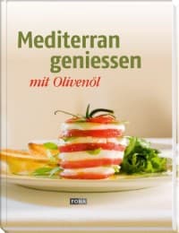 Cover von Mediterran geniessen mit Olivenöl