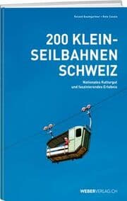 Cover von 200 Kleinseilbahnen Schweiz
