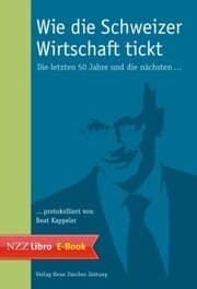Cover von Wie die Schweizer Wirtschaft tickt