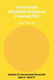 Cover von Internationales Alfred-Döblin-Kolloquium Strasbourg 2003